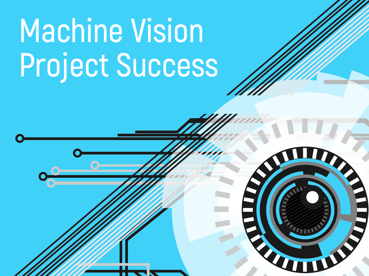 Steps to Machine Vision project success